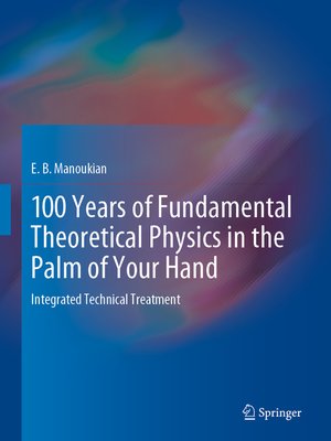 cover image of 100 Years of Fundamental Theoretical Physics in the Palm of Your Hand